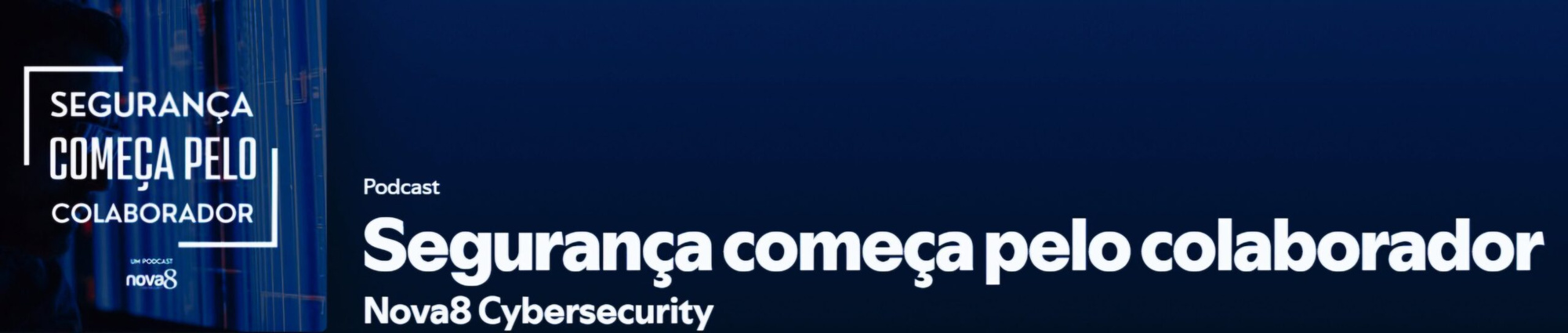  Tela do podcast “Segurança começa pelo colaborador” 