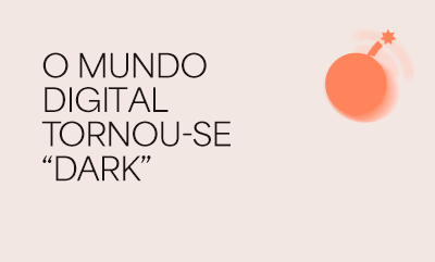 O mundo digital tornou-se “Dark”