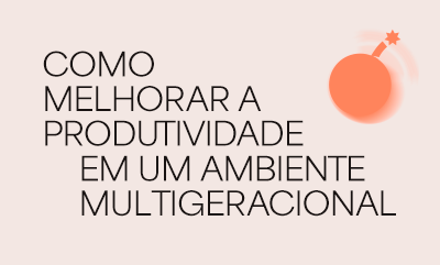 Como melhorar a produtividade em um ambiente multigeracional: compreender, conviver e potencializar