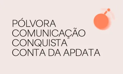 Pólvora Comunicação conquista conta da Apdata